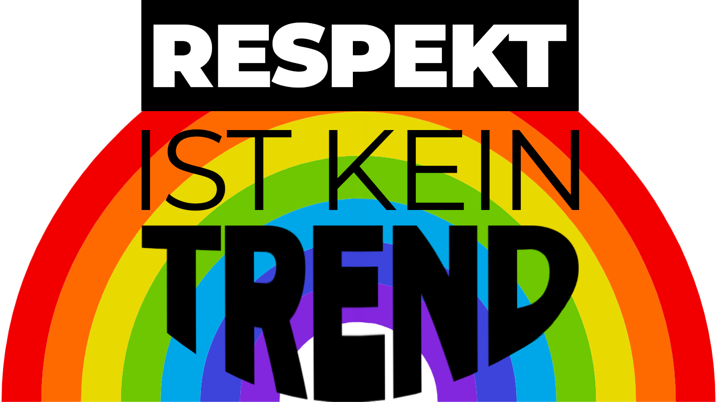 WEIL RESPEKT KEIN TREND IST